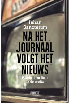 Na Het Journaal Volgt Het Nieuws - (ISBN:9789492639271)