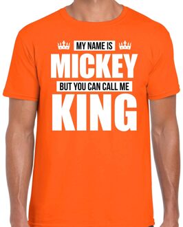 Naam My name is Mickey but you can call me King shirt oranje cadeau shirt L