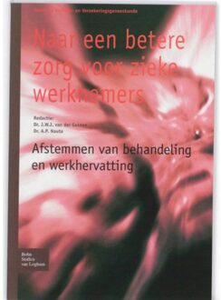 Naar een betere zorg voor zieke werknemers - Boek Springer Media B.V. (9031352896)