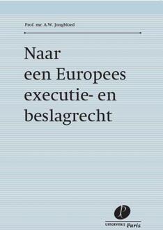 Naar een Europees executie- en beslagrecht - Boek A.W. Jongbloed (9462510113)