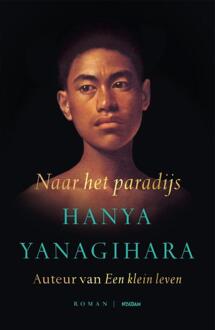 Naar Het Paradijs - Hanya Yanagihara