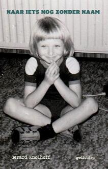 Naar iets nog zonder naam -  Gerard Knolhoff (ISBN: 9789083488196)