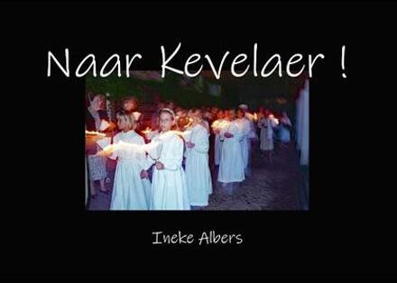 Naar Kevelaer! - Ineke Albers