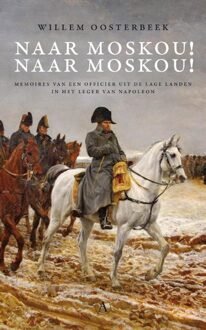 Naar Moskou! Naar Moskou! - eBook Willem Oosterbeek (9025303943)