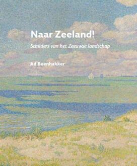 Naar Zeeland! - Boek Ad Beenhakker (9079875678)