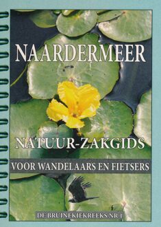 Naardermeer Natuur-Zakgids voor wandelaars en fietsers. Tijdelijk met 5 'Naardermeer natuur in kaart' ansichtkaarten van afbeeldingen uit de gids.