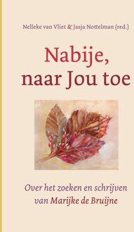 Nabije, naar Jou toe - Nelleke van Vliet, Jasja Nottelman - ebook