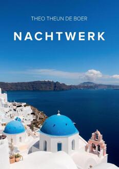 Nachtwerk -  Theo Theun de Boer (ISBN: 9789090361772)