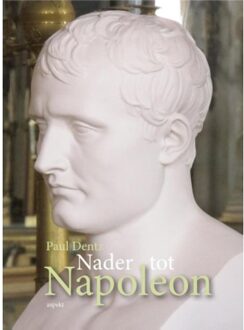Nader tot Napoleon - Boek Paul Dentz (9461536550)