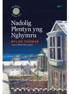 Nadolig Plentyn Yng Nghymru - Dylan Thomas