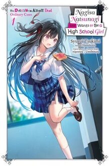 Nagisa Natsunagi Still Wants To Be A High School Girl, Vol. 1 (Light Novel) - Nagisa Natsunagi - Hanekoto Hanekoto