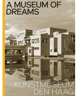 nai010 uitgevers/publishers A Museum Of Dreams. Kunstmuseum Den Haag - Jan de Bruijn