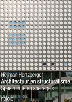 nai010 uitgevers/publishers Architectuur en structuralisme - Boek Herman Hertzberger (9462081786)