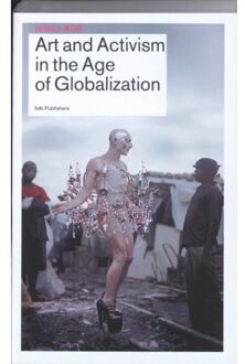 nai010 uitgevers/publishers Art and Activism in the Age of Globalisation - Boek nai010 uitgevers/publishers (9056627791)