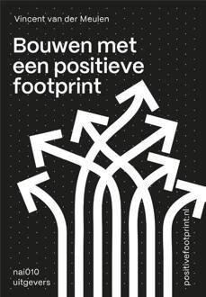 nai010 uitgevers/publishers Bouwen Met Een Positieve Footprint - Vincent van der Meulen