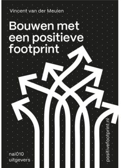 nai010 uitgevers/publishers Bouwen Met Een Positieve Footprint - Vincent van der Meulen