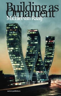 nai010 uitgevers/publishers Buidling as ornament - eBook Michiel van Raaij (9462080771)