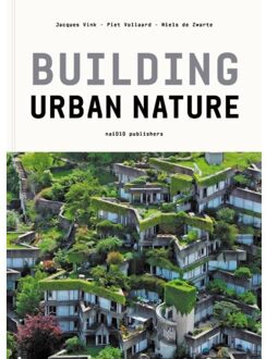 nai010 uitgevers/publishers Building Urban Nature - Niels de Zwarte