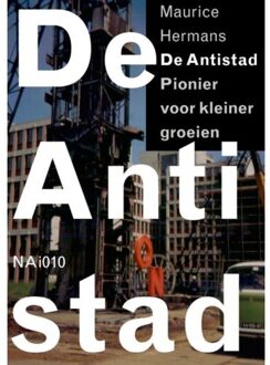 nai010 uitgevers/publishers De antistad - Boek Maurice Hermans (9462082855)