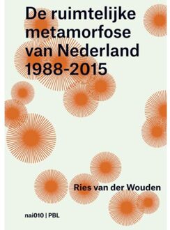 nai010 uitgevers/publishers De ruimtelijke metamorfose van Nederland 1988-2015 - Boek Ries van der Wouden (9462081972)
