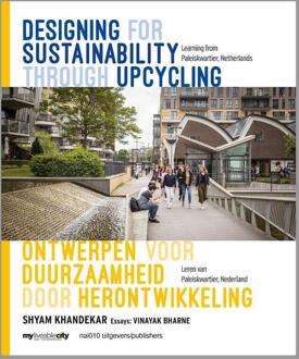 nai010 uitgevers/publishers Designing for sustainability through upcycling / Ontwerpen voor duurzaamheid door herontwikkeling - (ISBN:9789462086203)