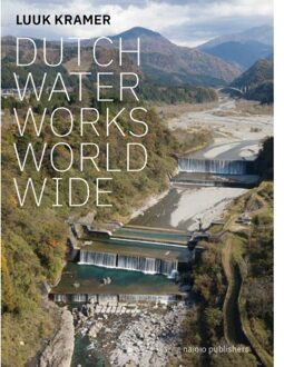 nai010 uitgevers/publishers Dutch Waterworks World Wide - Luuk Kramer