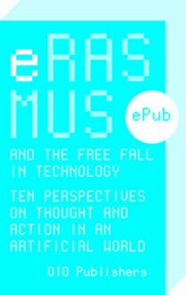 nai010 uitgevers/publishers Erasmus and the free fall in technology - eBook Bas van Vlijmen (9064507260)