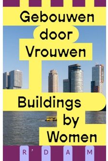 nai010 uitgevers/publishers Gebouwen Door Vrouwen / Buildings By Women - Sofie van Brunschot
