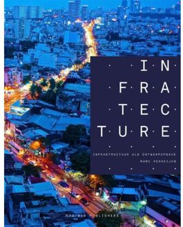 nai010 uitgevers/publishers Infratecture - Boek Marc Verheijen (9462082014)