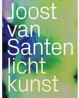 nai010 uitgevers/publishers Joost Van Santen - Lichtkunst