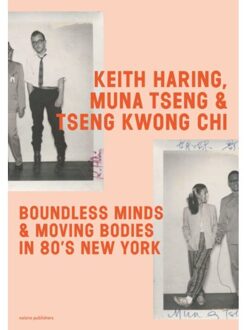 nai010 uitgevers/publishers Keith Haring, Muna Tseng, And Tseng Kwong Chi - Muna Tseng