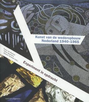 nai010 uitgevers/publishers Kunst van de wederopbouw Nederland 1940-1965 - Boek Frans van Burkom (9462080917)