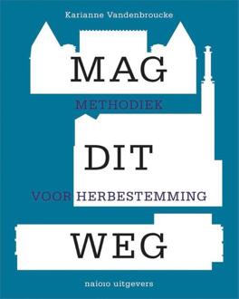 nai010 uitgevers/publishers Mag Dit Weg - (ISBN:9789462085572)