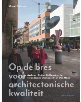nai010 uitgevers/publishers Op De Bres Voor Architectonische Kwaliteit - Marcel Teunissen