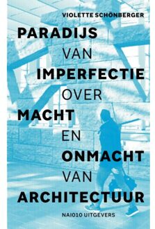 nai010 uitgevers/publishers Paradijs Van Imperfectie - Violette Schönberger