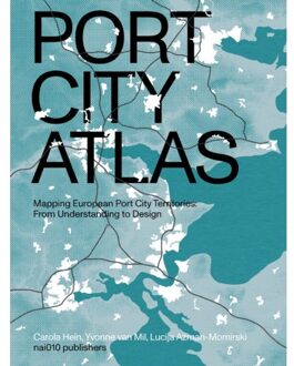 nai010 uitgevers/publishers Port City Atlas - Carola Hein