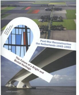 nai010 uitgevers/publishers Post-War reconstruction in the Netherlands 1945-1965 - Boek nai010 uitgevers/publishers (9462082790)