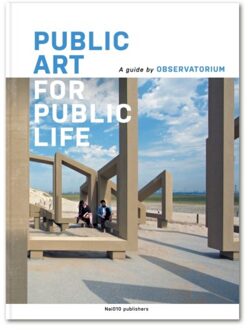 nai010 uitgevers/publishers Public Art For Public Life - Geert van de Camp