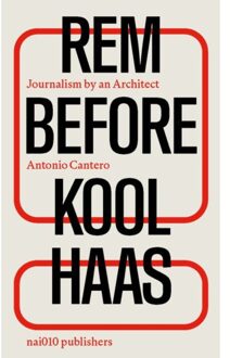 nai010 uitgevers/publishers Rem Before Koolhaas - Antonio Cantero