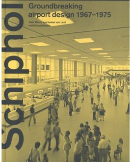 nai010 uitgevers/publishers Schiphol - Groundbreaking Airport Design 1967-1975 - (ISBN:9789462085459)