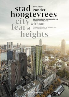 nai010 uitgevers/publishers Stad zonder hoogtevrees / City Without Fear of Heigts - Emiel Arends - ebook