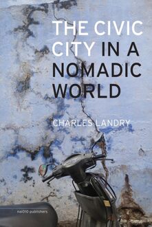 nai010 uitgevers/publishers The civic city in a nomadic world - eBook Charles Landry (9462083002)