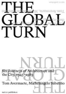 nai010 uitgevers/publishers The Global Turn - Tom Avermaete