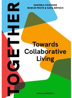 nai010 uitgevers/publishers Together: A Blueprint For Collaborative Living - Darinka Czischke