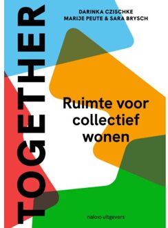 nai010 uitgevers/publishers Together: Ruimte Voor Collectief Wonen - Darinka Czischke