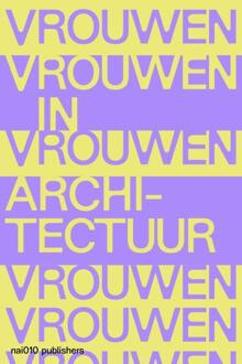 nai010 uitgevers/publishers Vrouwen In Architectuur - Lara Schrijver