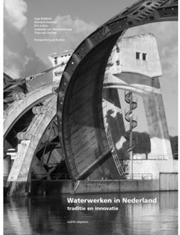 nai010 uitgevers/publishers Waterwerken in Nederland - Boek Theo van Oeffelt (9462083851)