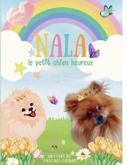 Nala Le Petit Chien Heureux - PASCALE GRINON