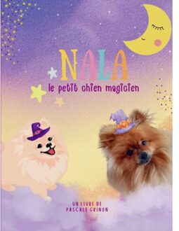 Nala Le Petit Chien Magicien - PASCALE GRINON