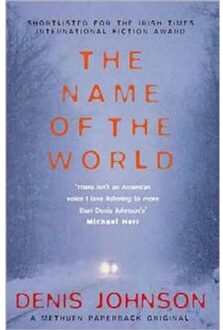 Name Of The World, The - Denis Johnson